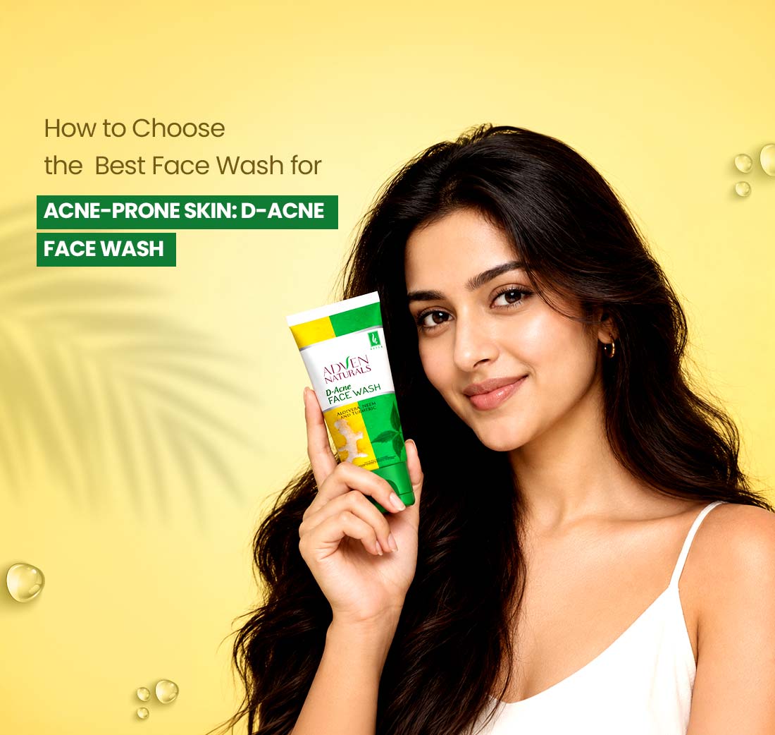 How to Choose the Best Face Wash for Acne-Prone Skin: D-ACNE FACE WASH