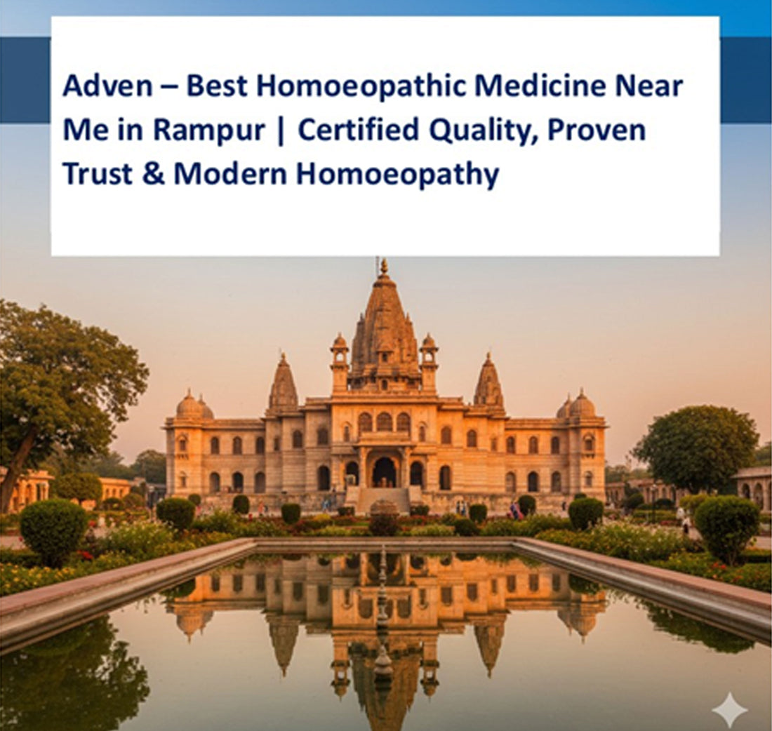 Adven – Best Homoeopathic Medicine Near Me in Rampur | Certified Quality, Proven Trust & Modern Homoeopathy - Adven