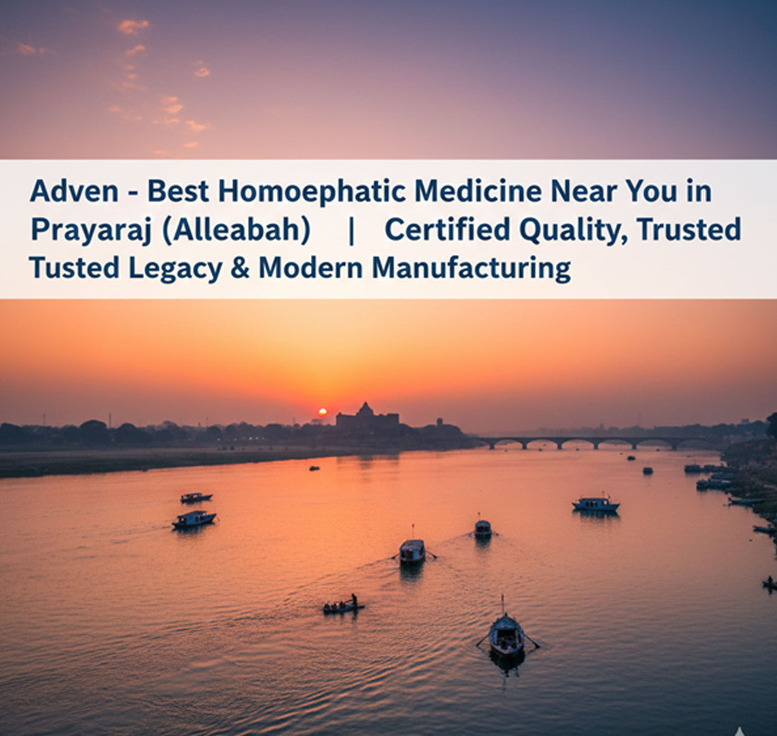 Adven – Best Homoeopathic Medicine Near You in Prayagraj (Allahabad) | Certified Quality, Trusted Legacy & Modern Manufacturing - Adven