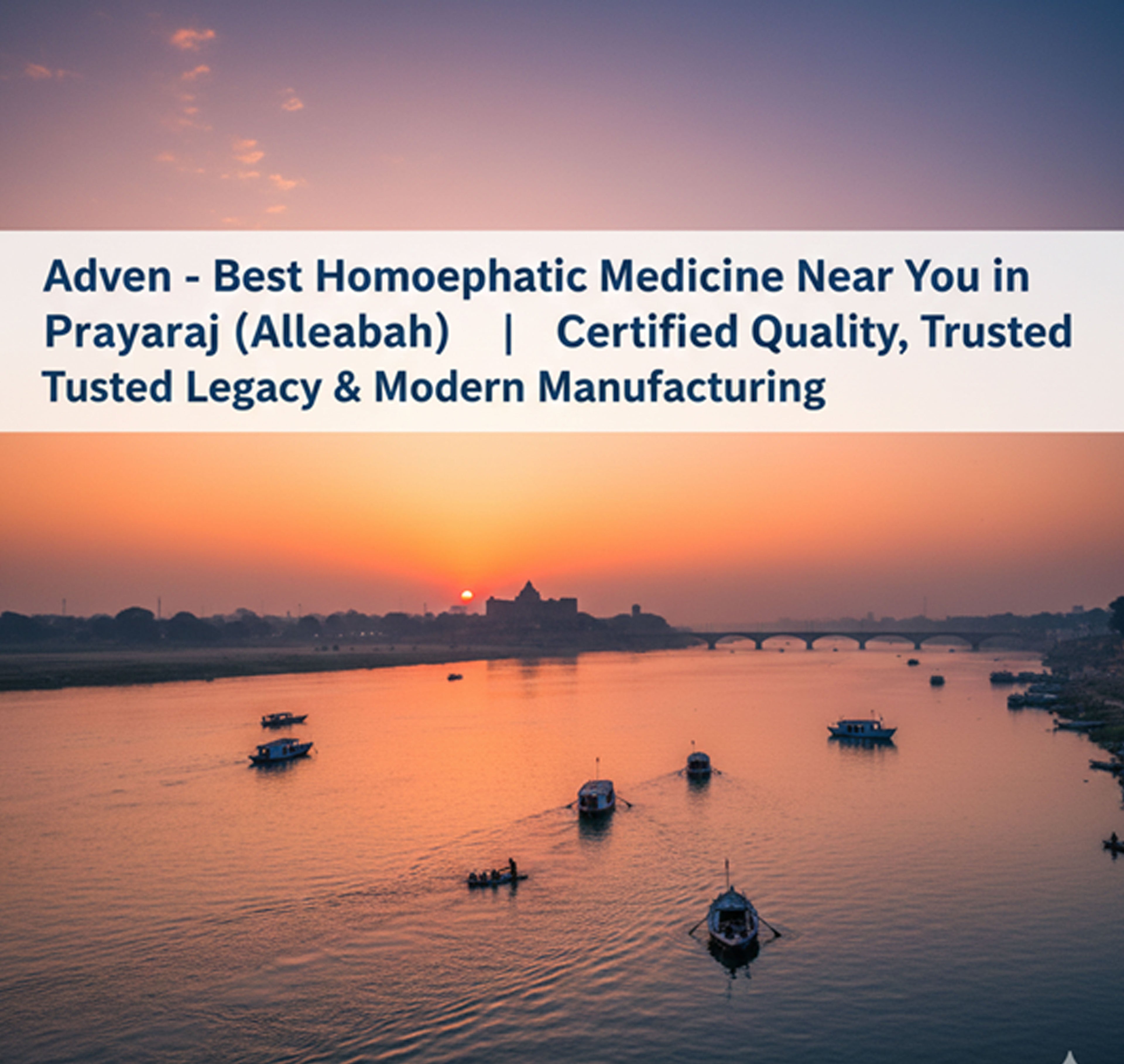 Adven – Best Homoeopathic Medicine Near You in Prayagraj (Allahabad) | Certified Quality, Trusted Legacy & Modern Manufacturing - Adven