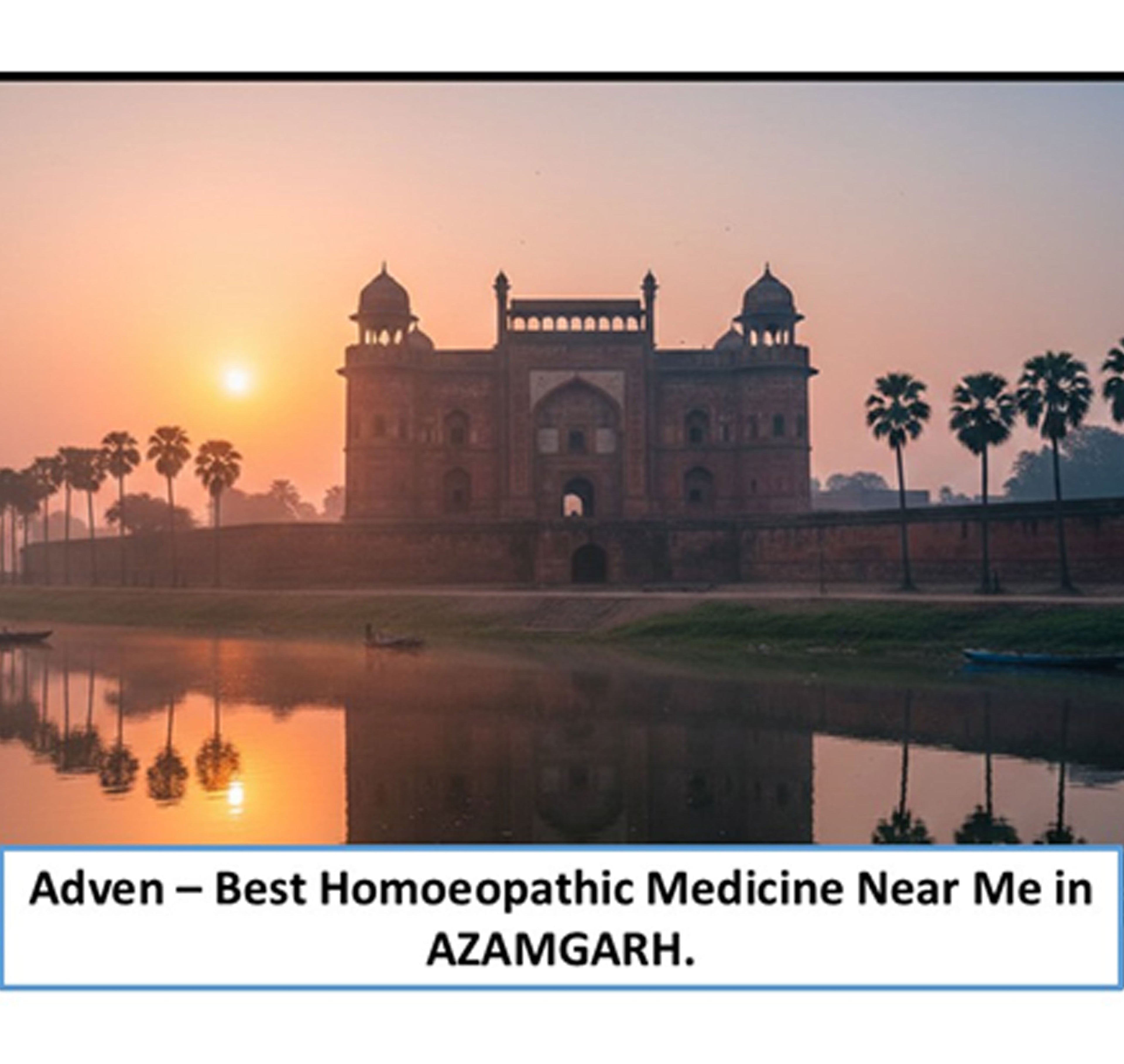 Best Homoeopathic Medicine Near Me in Azamgarh | Certified Care, Gentle Healing & Trusted Homoeopathy - Adven