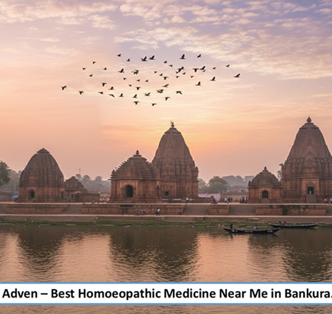 Best Homoeopathic Medicine Near Me in Bankura- A Natural Preventive Wellness for Western Bengal’s Cultural & Red-Soil Landscape, Supported by Advanced Pharmaceutical-Grade Homoeopathic Manufacturing - Adven