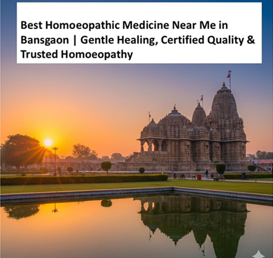 Best Homoeopathic Medicine Near Me in Bansgaon | Gentle Healing, Certified Quality & Trusted Homoeopathy - Adven