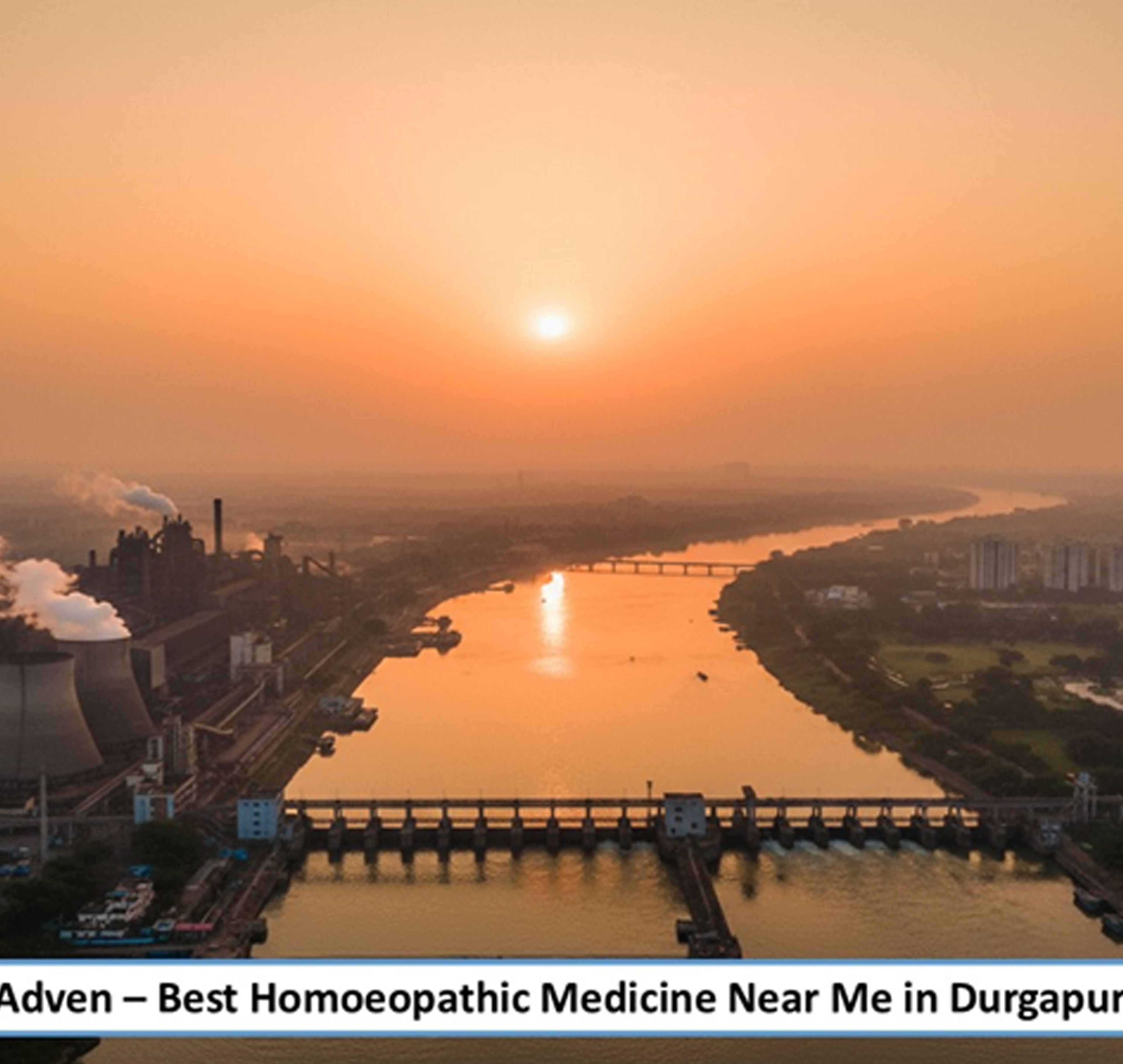Best Homoeopathic Medicine Near Me in Bardhaman–Durgapur, A Modern Preventive Wellness for Bengal’s Fast-Growing Industrial Corridor—Backed by Advanced Pharmaceutical-Grade Homoeopathic Manufacturing. - Adven
