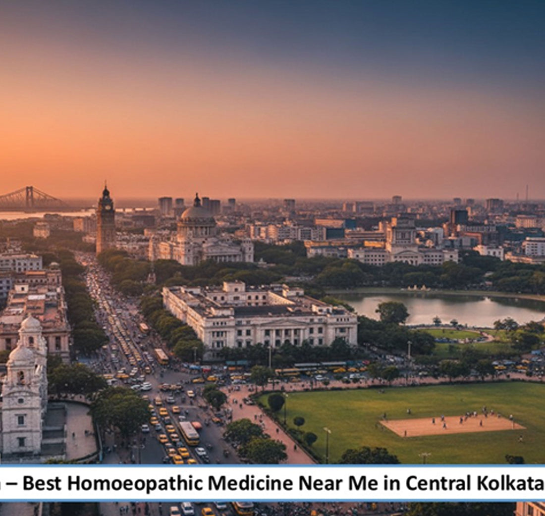 Best Homoeopathic Medicine Near Me in Central Kolkata- A Thoughtful Preventive Wellness for Kolkata’s Historic Commercial Core, Supported by Advanced Pharmaceutical-Grade Homoeopathic Manufacturing - Adven