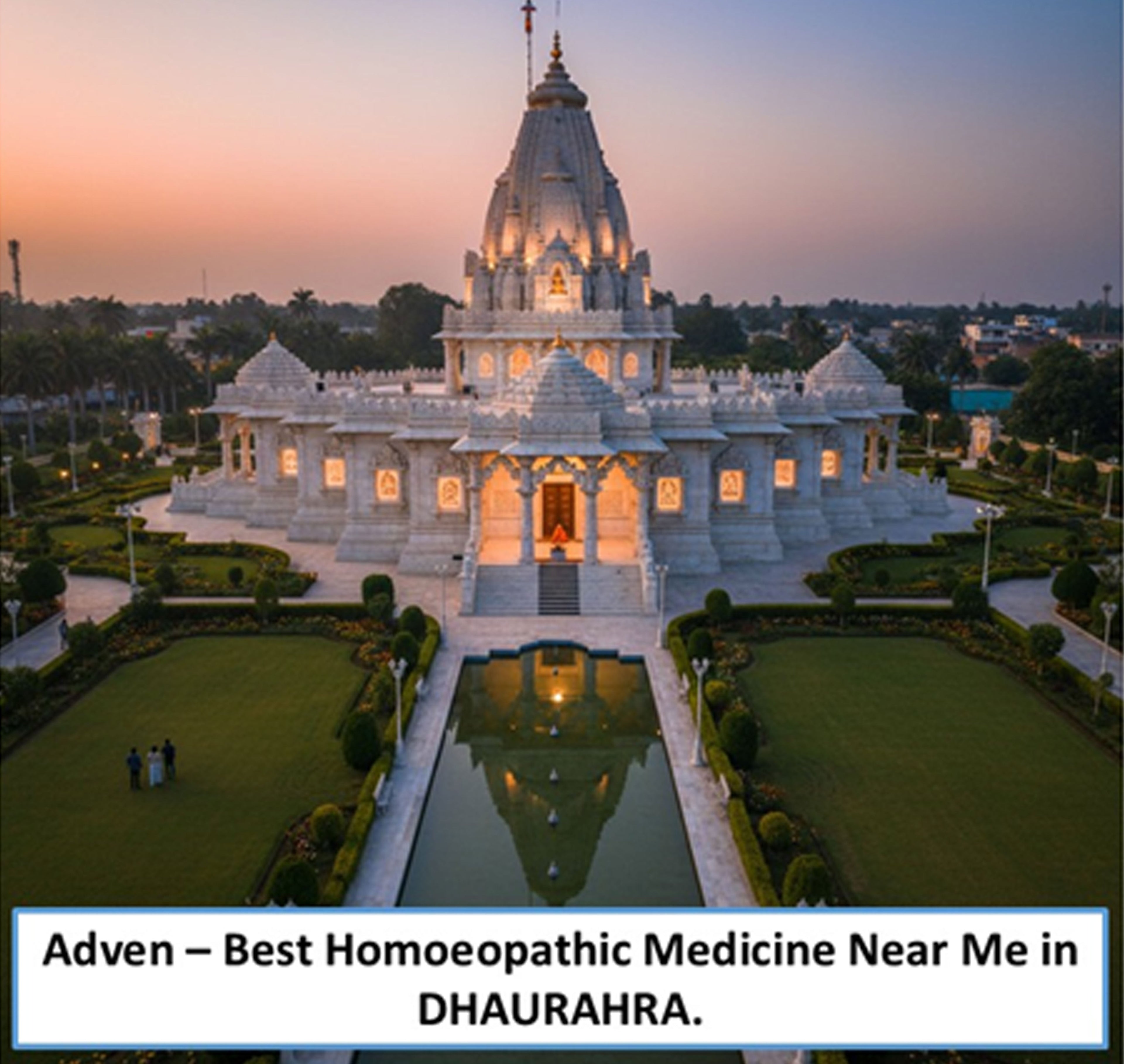 Best Homoeopathic Medicine Near Me in Dhaurahra – Gentle Healing, WHO-GMP Compliant Manufacturing & Trusted Wellness by Adven - Adven