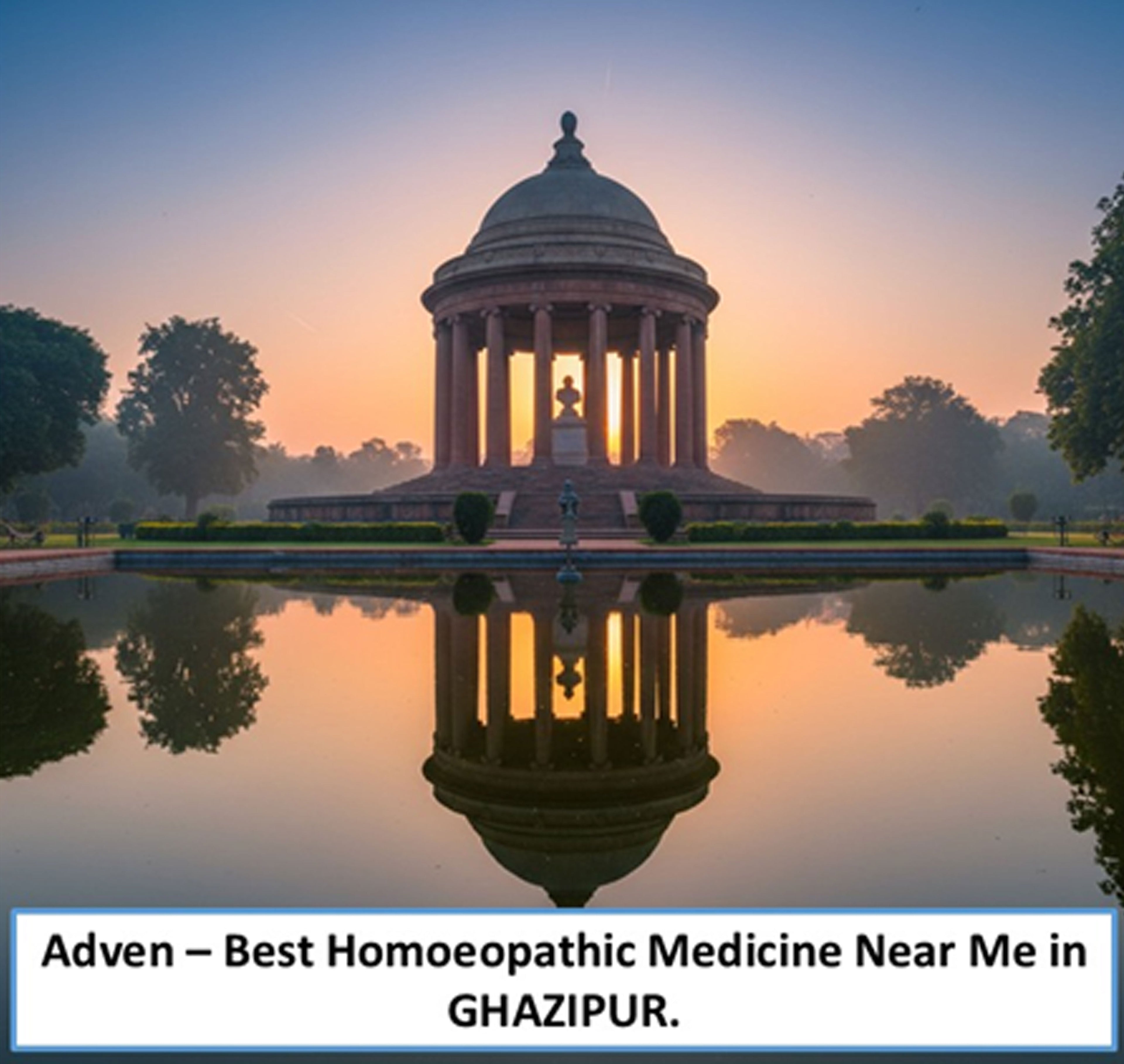 Best Homoeopathic Medicine Near Me in Ghazipur | Certified Safety, Natural Balance & Trusted Homoeopathy - Adven