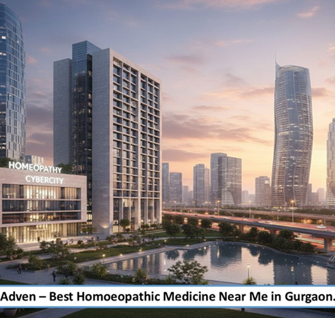 Best Homoeopathic Medicine Near Me in Gurugram (Gurgaon), Haryana- A Intelligent Preventive Wellness for India’s Corporate Millennium City, Powered by Advanced Pharmaceutical-Grade Homoeopathic Manufacturing - Adven