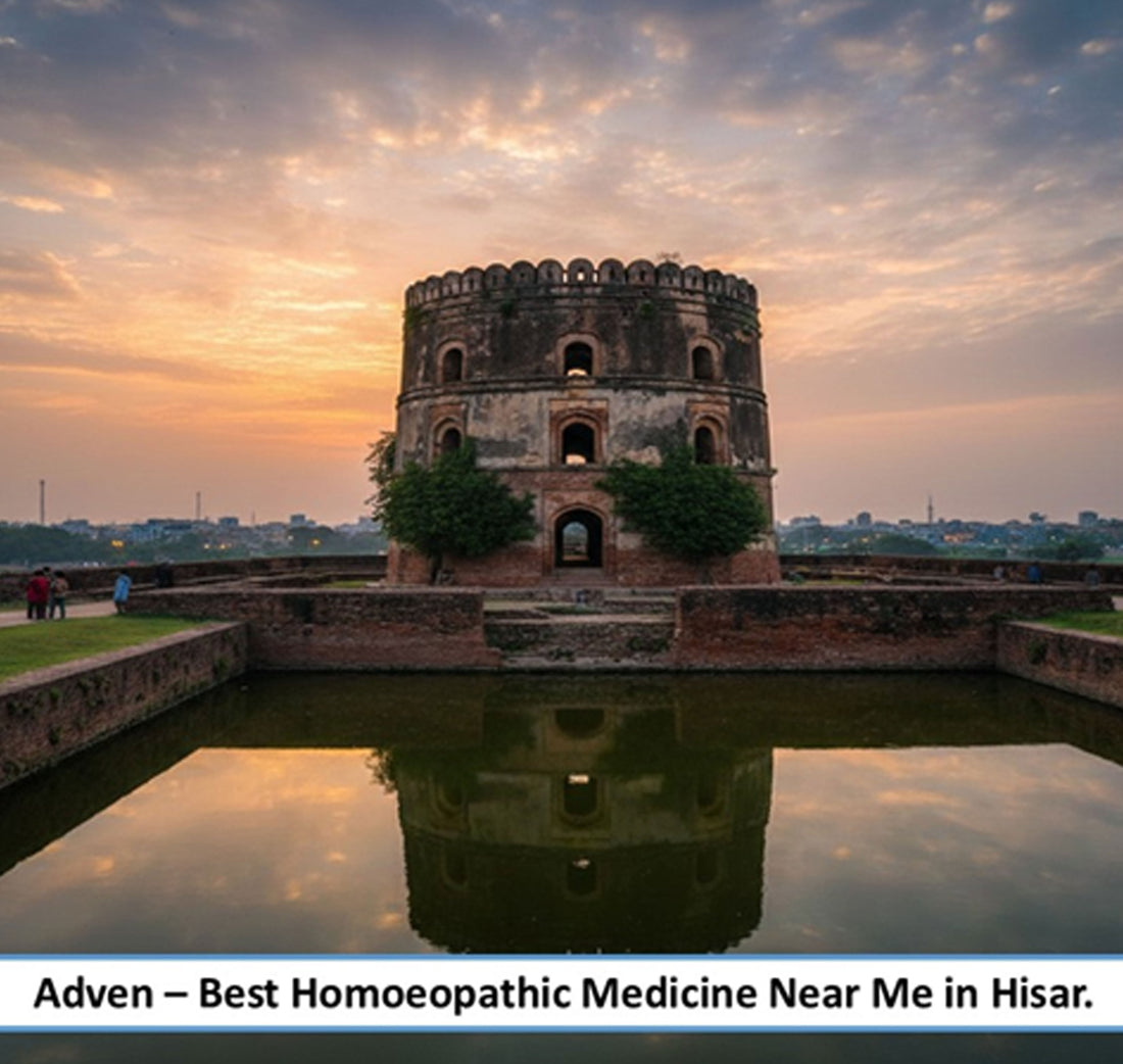 Best Homoeopathic Medicine Near Me in Hisar, Haryana- A Steady Preventive Wellness for Haryana’s Agricultural, Educational & Industrial Centre, Backed by Advanced Pharmaceutical-Grade Homoeopathic Manufacturing - Adven