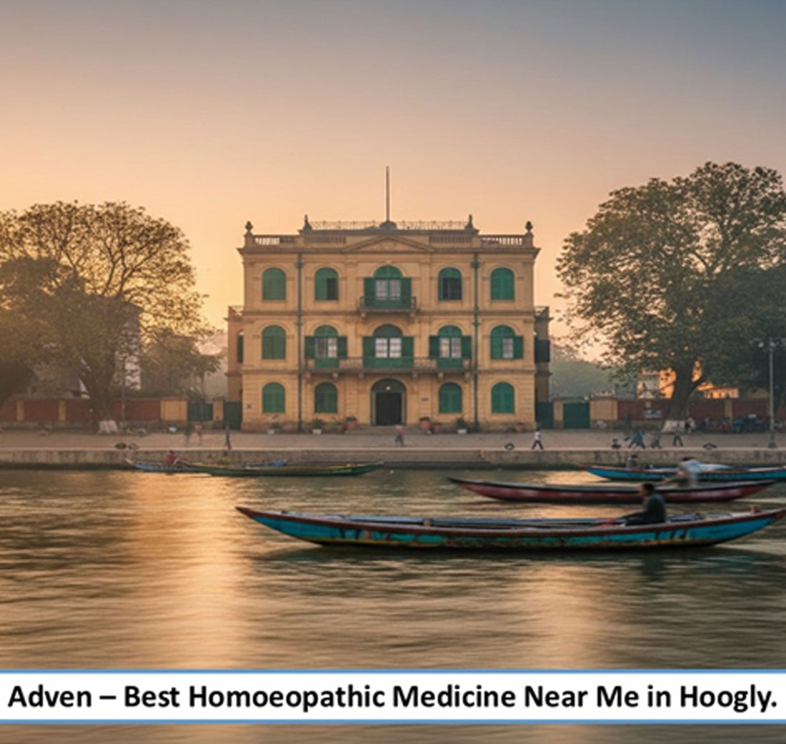 Best Homoeopathic Medicine Near Me in Hooghly- A Gentle Long-Term Wellness for River-Side Towns and Growing Urban Communities, Backed by Advanced Pharmaceutical-Grade Homoeopathic Manufacturing - Adven