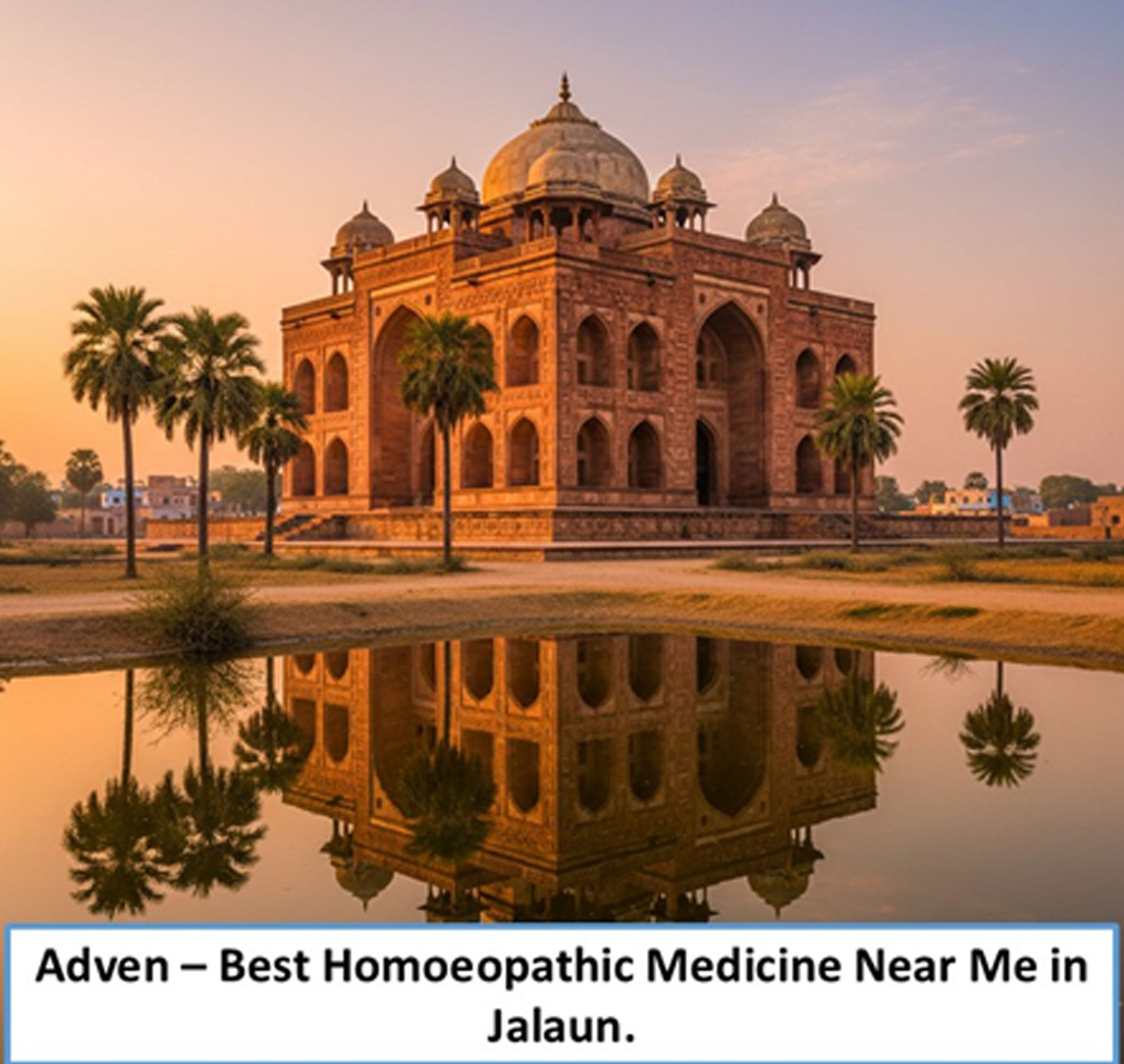 Best Homoeopathic Medicine Near Me in Jalaun | Enduring Trust, Certified Strength & Gentle Homoeopathy - Adven