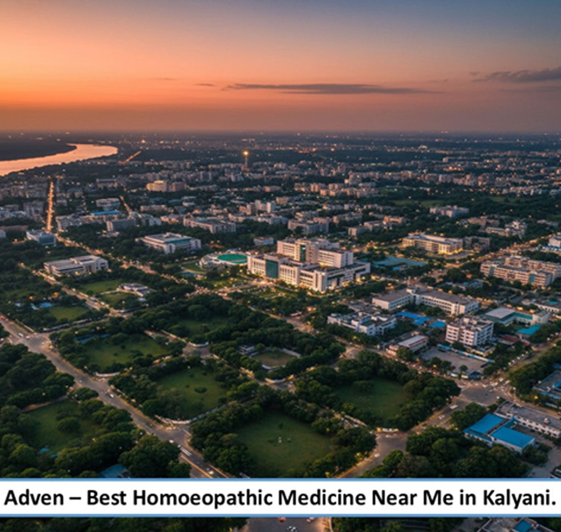 Best Homoeopathic Medicine Near Me in Kalyani- A Planned-City Wellness for Nadia’s Education & Healthcare Hub, Backed by Advanced Pharmaceutical-Grade Homoeopathic Manufacturing - Adven