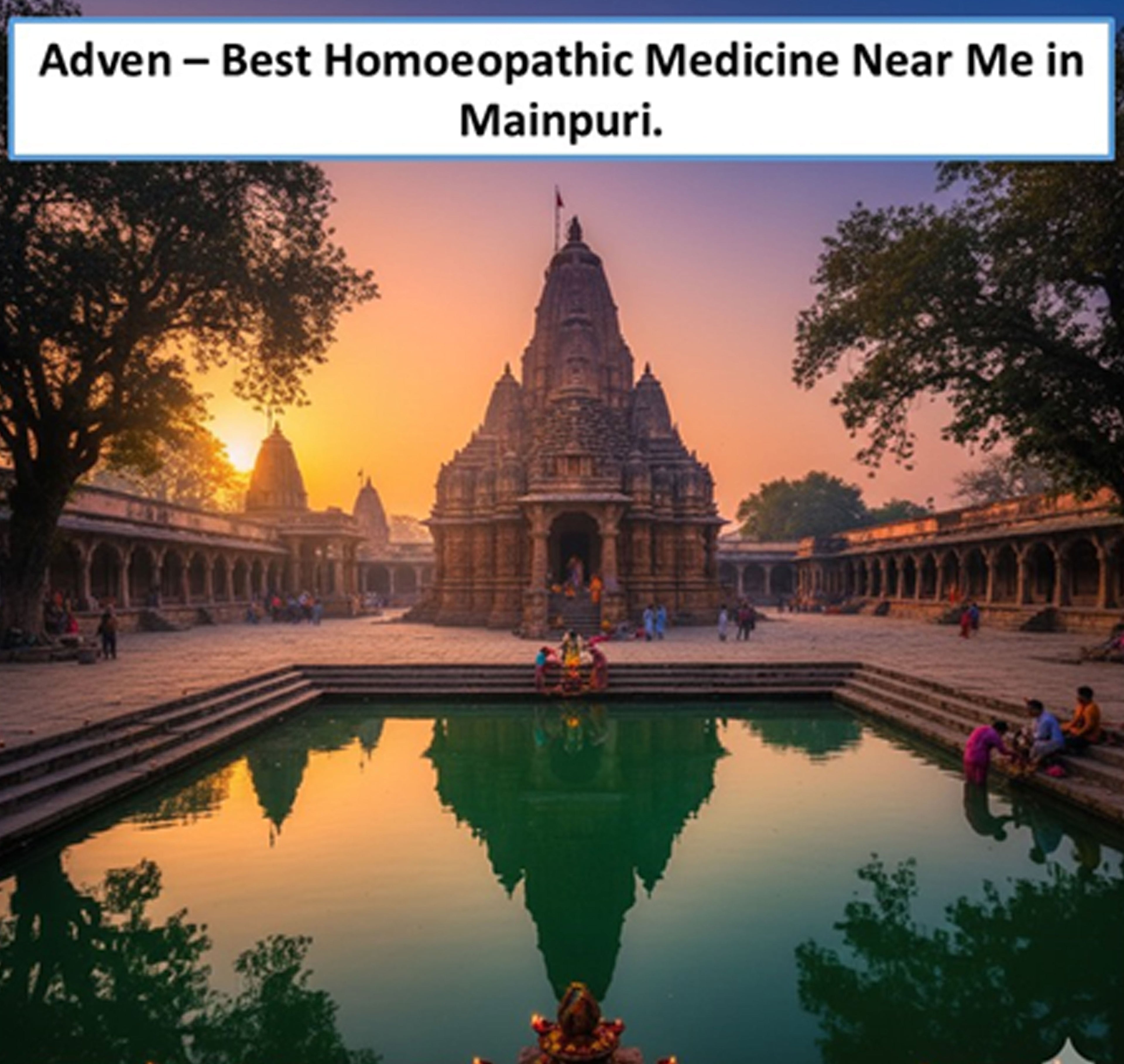 Best Homoeopathic Medicine Near Me in Mainpuri | Proven Trust, Certified Quality & Gentle Homoeopathy - Adven