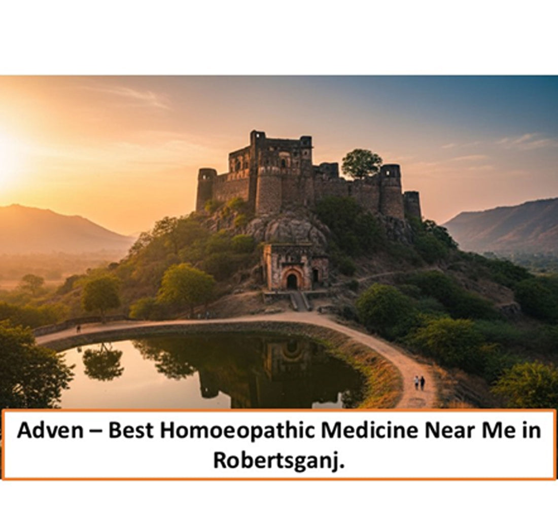 Best Homoeopathic Medicine Near Me in Robertsganj | Certified Strength, Natural Healing & Trusted Homoeopathy - Adven