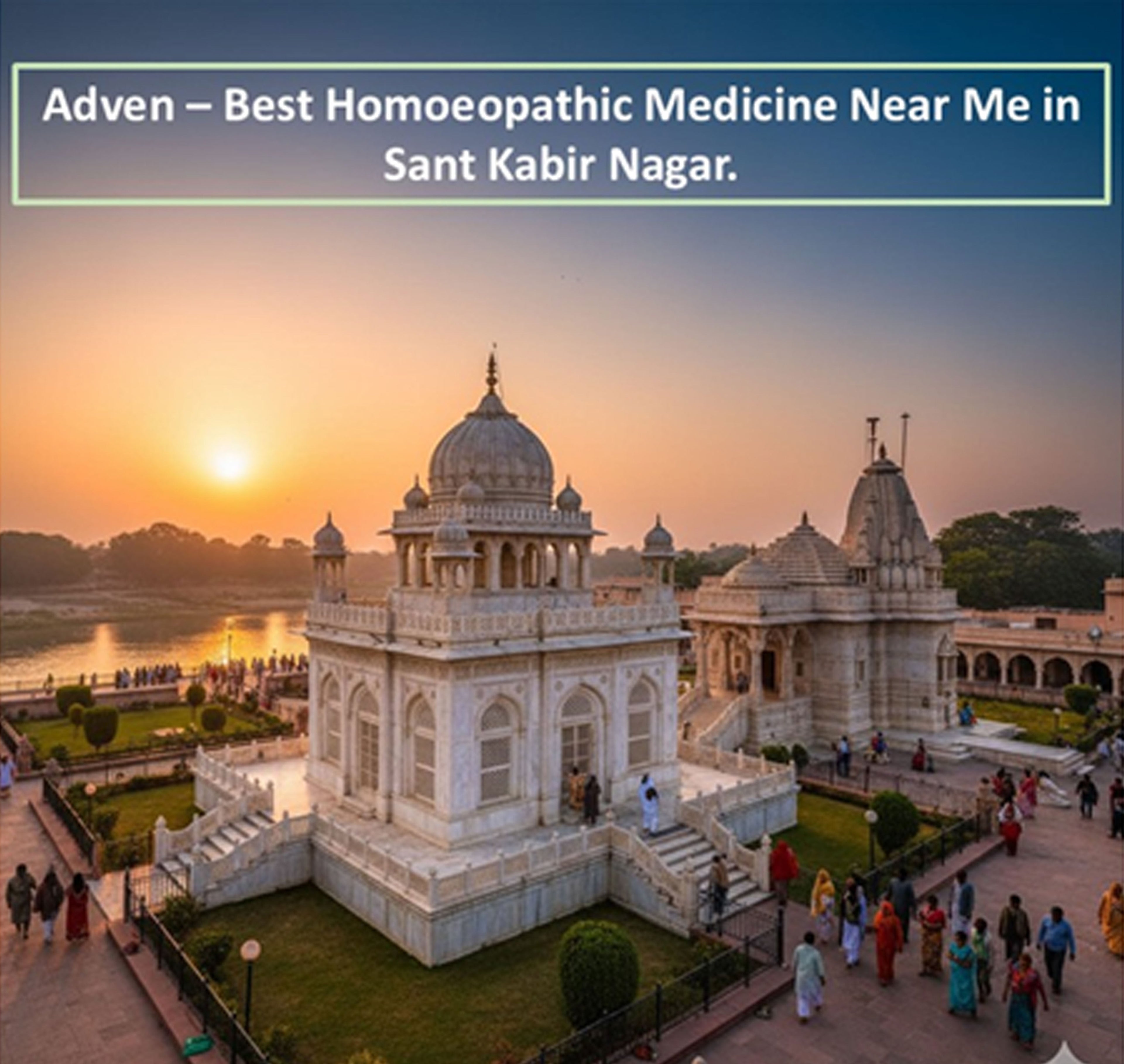 Best Homoeopathic Medicine Near Me in Sant Kabir Nagar | Trusted Standards, Gentle Recovery & Modern Homoeopathy - Adven