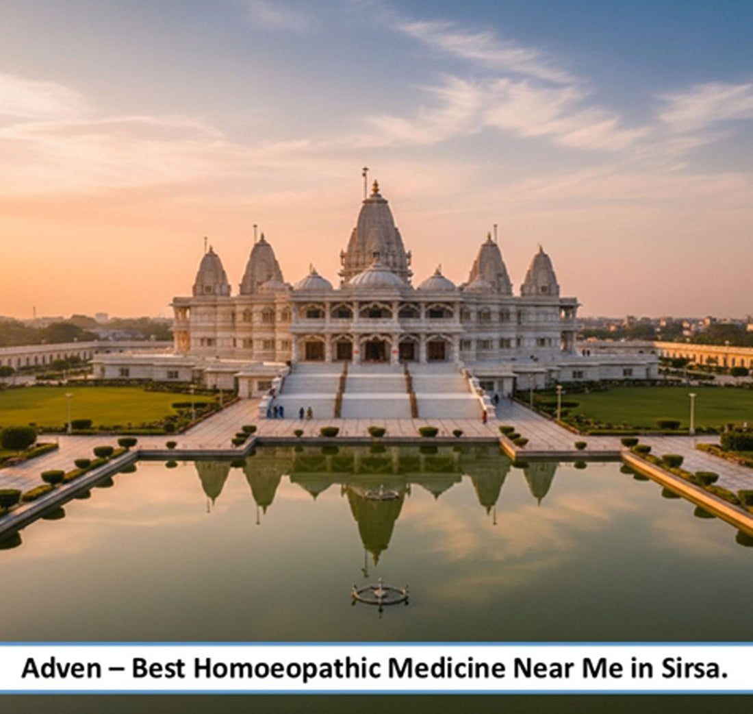 Best Homoeopathic Medicine Near Me in Sirsa, Haryana- A Reliable Preventive Wellness for Western Haryana’s Agricultural Heartland, Supported by Advanced Pharmaceutical-Grade Homoeopathic Manufacturing - Adven