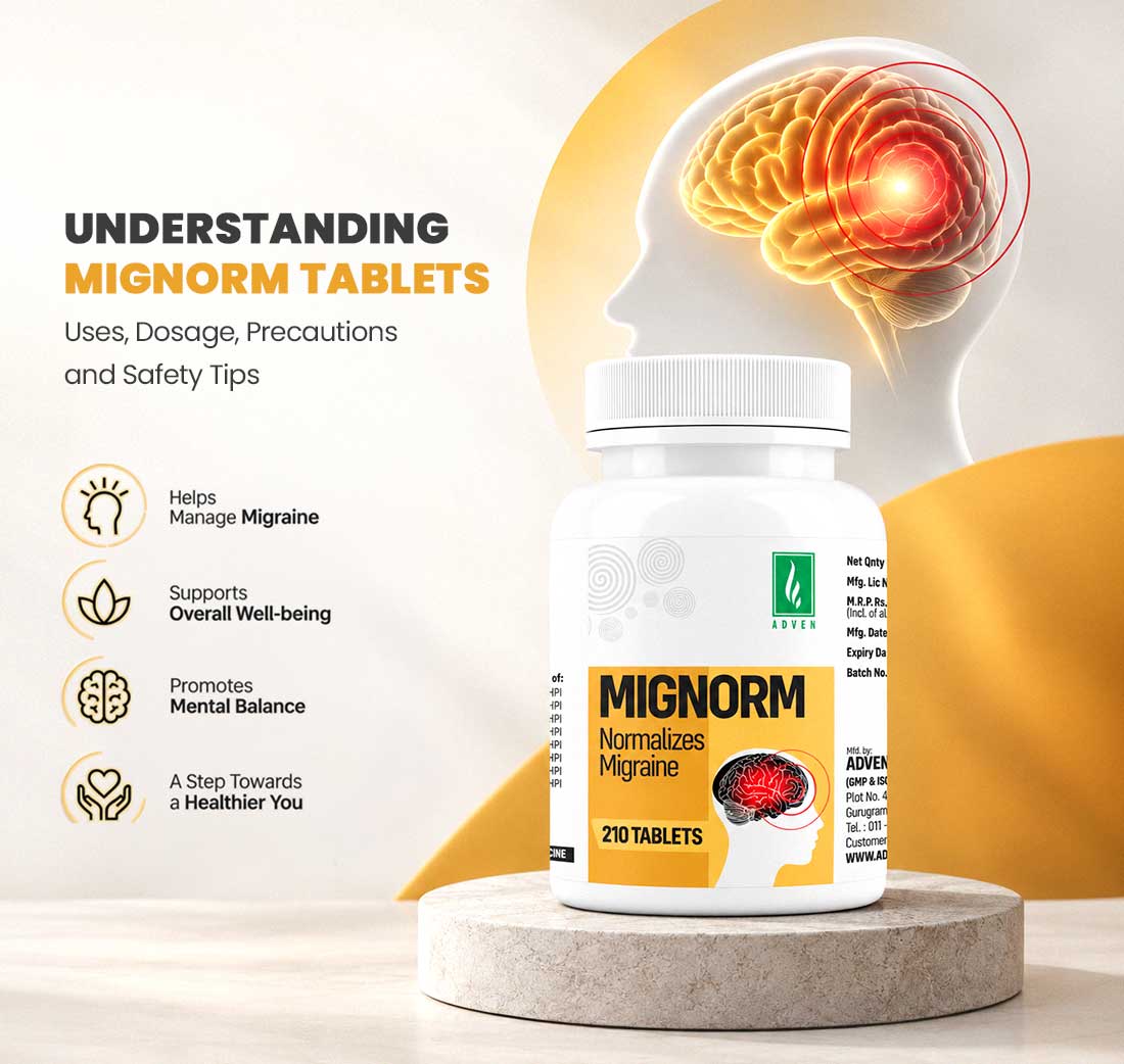 Understanding Mignorm Tablets: Uses, Dosage, Precautions and Safety Tips - Adven